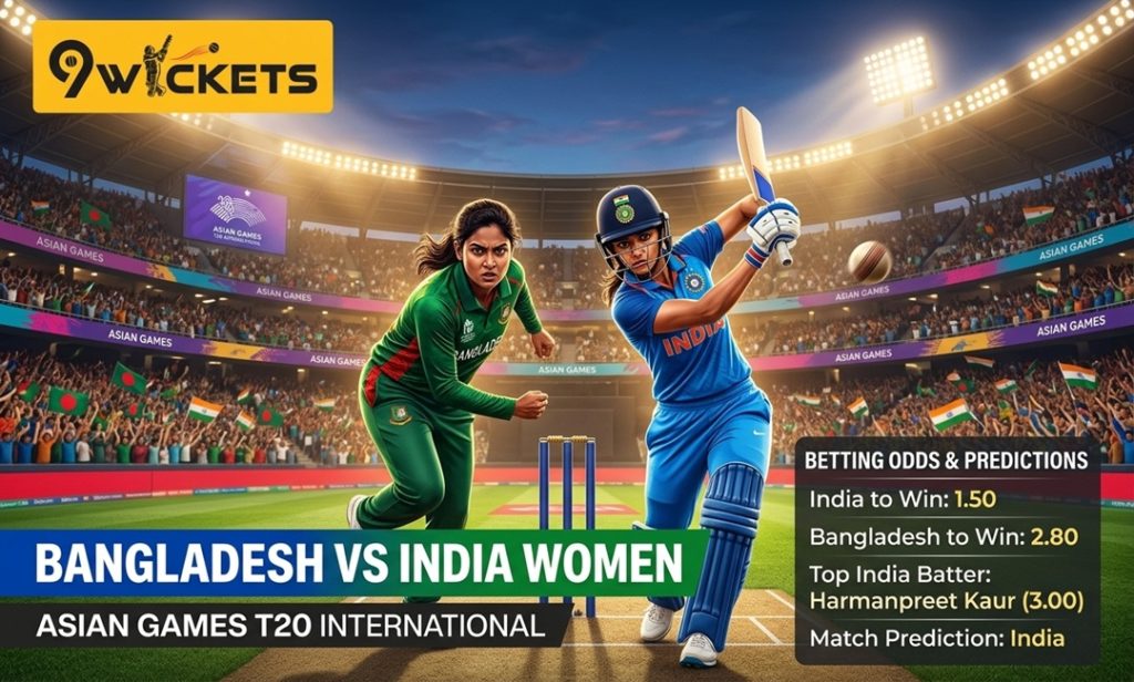 9wickets Betting Bangladesh vs India Women - Asian Games