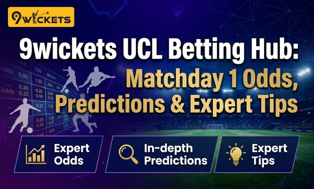 9wickets UCL Betting Hub Matchday 1 Odds, Predictions & Expert Tips