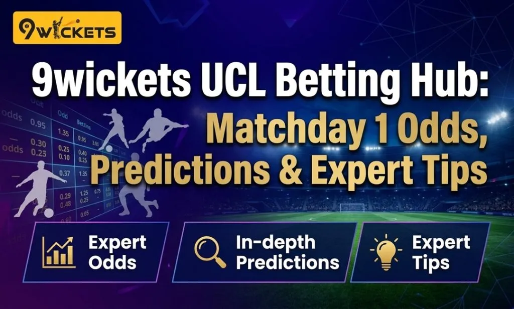 9wickets UCL Betting Hub Matchday 1 Odds, Predictions & Expert Tips